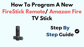 How To Program A New FireStick Remote Amazon Fire TV Stick [upl. by Abate]