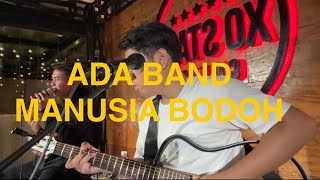 ADA BAND  MANUSIA BODOH  COVER MASPEB [upl. by Nyliram]