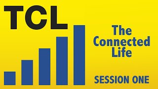 The Connected Life Session 1 [upl. by Bez]