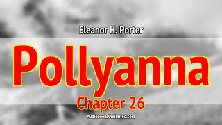 Pollyanna Audiobook Chapter 26 [upl. by Yrrac465]