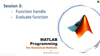 P02E04 MATLAB Tutorial Session III  Function handle  Evaluate Function  Numerical Methods [upl. by Stefano263]