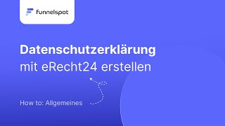 Funnelspot Tutorial  Datenschutzerklärung mit eRecht24 erstellen [upl. by Rafferty]