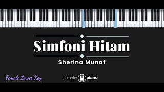 Simfoni Hitam  Sherina Munaf KARAOKE PIANO  FEMALE LOWER KEY [upl. by Nylodnarb593]