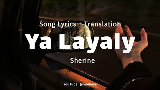 Ya Layaly  Sherine  Song Lyrics  Translation ياليالي  شيرين [upl. by Orsini294]