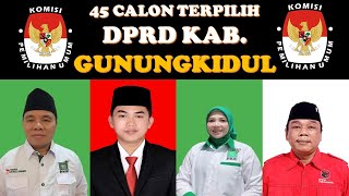 45 Calon Terpilih DPRD Kabupaten GUNUNGKIDUL Periode 20242029 [upl. by Oigroeg444]