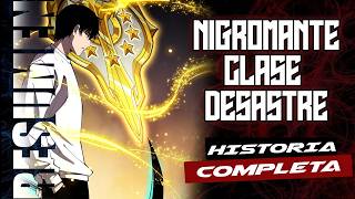 🔶HISTORIA COMPLETA🔶 NIGROMANTE LA LLEGADA DEL DESASTRE resumen manhwa [upl. by Anaeel72]