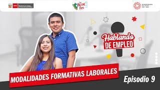 Hablando de empleo Episodio 9 Modalidades Formativas Laborales [upl. by Harts998]