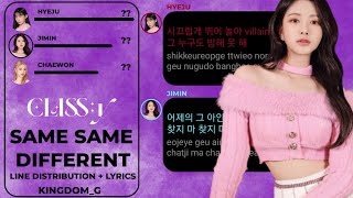 CLASSy  Same Same Different 《 Line Distribution  Lyrics 》 [upl. by Araeit]