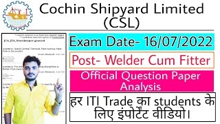 Cochin Shipyard Limited Welder Cum Fitter Question Paper 16072022  CSL FITTER Question Paper 2022 [upl. by Melody]