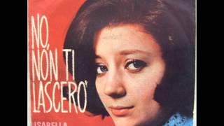 ISABELLA IANNETTI NO NON TI LASCERO 1965 [upl. by Eatnhoj]