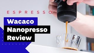 Portable Espresso Maker Review Wacaco Nanopresso [upl. by Saville531]