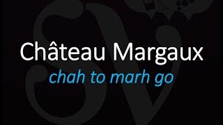 How to Pronounce Château Margaux Best of 1855 Bordeaux French Wine Pronunciation [upl. by Aniraad]