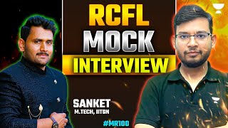 RCFL Mock Interview  Sanket  MTech  IITGN MR100 [upl. by Sikleb464]