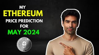 My ETHEREUM ETH Price Prediction for May 2024 [upl. by Earal150]