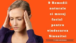 9 Remedii naturale si masaj facial pentru vindecarea Sinuzitei [upl. by Aserehtairam446]