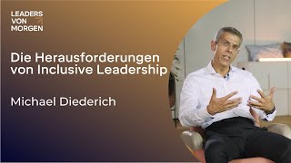 Michael Diederich  Die Herausforderungen von Inclusive Leadership [upl. by Bega]