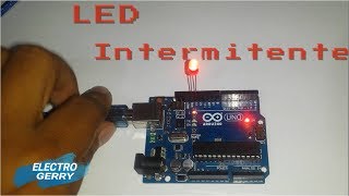 LED INTERMITENTE CON ARDUINO  ElectroGerry [upl. by Beshore]