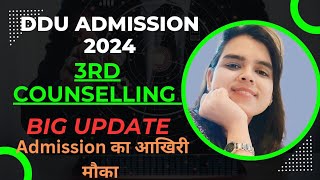 3rd Counselling Big UpdateDDU Admission 2024Admission का आखिरी मौकाALL UG amp PG Courses [upl. by Morven]