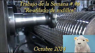 Trabajo De La Semana 46  Re afilado de rodillos [upl. by Silirama]