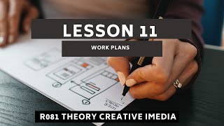 R081 Lesson 11  Work Plans [upl. by Manlove]