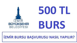 BURS BAÅVURULARI BAÅLADI  AYLIK 500 TL  Ä°ZMÄ°R BURSU BAÅVURUSU NASIL YAPILIR LÄ°SANSÃ–NLÄ°SANS [upl. by Hurff]