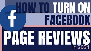 How To Turn On Facebook Page Reviews in 2024 [upl. by Kutzer]