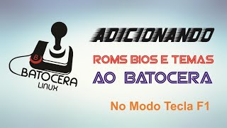 Adicionando novas roms bios e temas ao Batocera Modo Tecla F1 [upl. by Justin112]