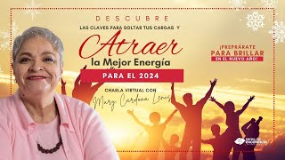 Las Claves para Soltar y Atraer la Mejor Energía en el 2024  Mary Cardona Lenis [upl. by Bonns]