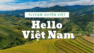 XIN CHÀO VIỆT NAM  DU LỊCH XUYÊN VIỆT  PHIÊN BẢN FLYCAM  HELLO VIET NAM [upl. by Edaj]