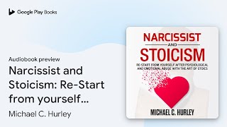 Narcissist and Stoicism ReStart from yourself… by Michael C Hurley · Audiobook preview [upl. by Nytsua]