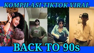 KOMPILASI TIKTOK VIRAL BACK TO 90s • Part 1 [upl. by Horatia]