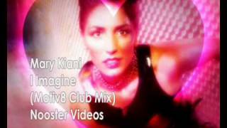 Mary Kiani  I Imagine  Motiv8 Club Mix  HQ [upl. by Enyalahs]