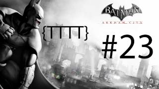 Batman Arkham City  Walkthrough Gameplay  Part 23 HD X360PS3PC [upl. by Anselmi242]