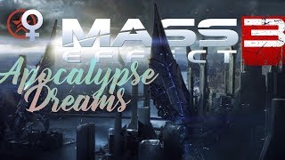 Mass Effect 3  Apocalypse Dreams [upl. by Eintroc73]