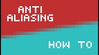 Easy Anti Aliasing Tutorial [upl. by Selym145]