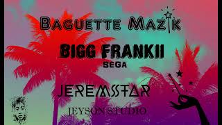 BAGUETTE MAZIK  BIGG FRANKII JEREMSTAR Cover [upl. by Ralph]