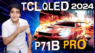 TCL 55 inch 55P71B Pro 4K Ultra HD Smart QLED Google TV 2024 Launch  TCL 55quot P71B Pro Series QLED [upl. by Kristo265]