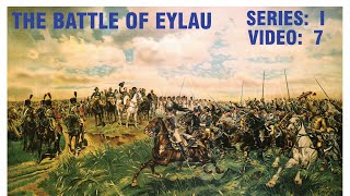 The Battle of Eylau Series I Video 7 [upl. by Lukey]