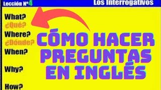 Curso de Inglés 4 Cómo Hacer Preguntas [upl. by Suirauqed]