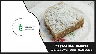 Wegańskie Ciasto Bananowe Bez Glutenu Bez Jajek [upl. by Sass715]