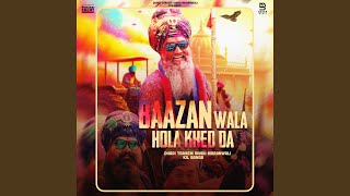 Baazan Wala Hola Khed Da [upl. by Elayne646]