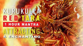 Kurukulla Red Tara Mantra 1 Hour  Enchanting and Attracting the Magnetizing Dakini [upl. by Rochelle]