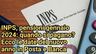 INPS pensioni gennaio 2024 quando si pagano Ecco le date del nuovo anno in Posta e Banca [upl. by Ylnevaeh470]