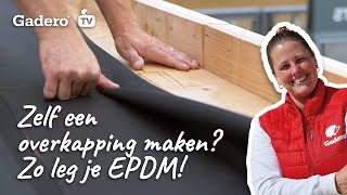 Zelf een overkapping maken Zo leg je EPDM [upl. by Yttap]