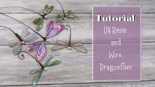 Tutorial UV Resin and Wire Dragonflies [upl. by Alleon]