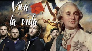 Viva la Vida Coldplay  Louis XVI [upl. by Korella]