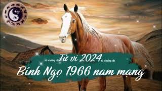 Tử vi tuổi Bính Ngọ 1966 nam mạng năm 2024 [upl. by Eioj]