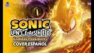 Sonic Unleashed quotEndless Possibilityquot Cover Español Latino [upl. by Tildie385]