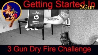 Getting Started in 3 Gun 30 Day 3 Gun Dry Fire Challenge 3 Gun Dry Fire Drills [upl. by Adnilreb]