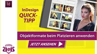 Objektformate beim Platzieren anwenden  InDesign QUICKTIPP [upl. by Lotsirk723]